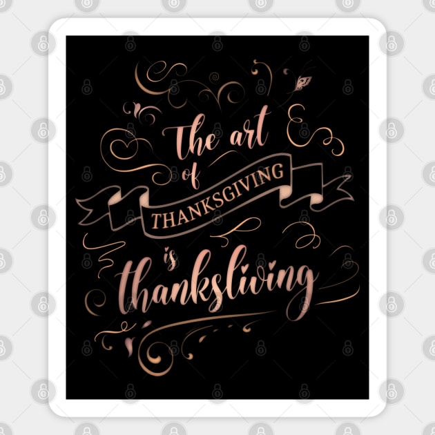 The art of thanksgiving is thanksliving, Holy scriptures Magnet by FlyingWhale369